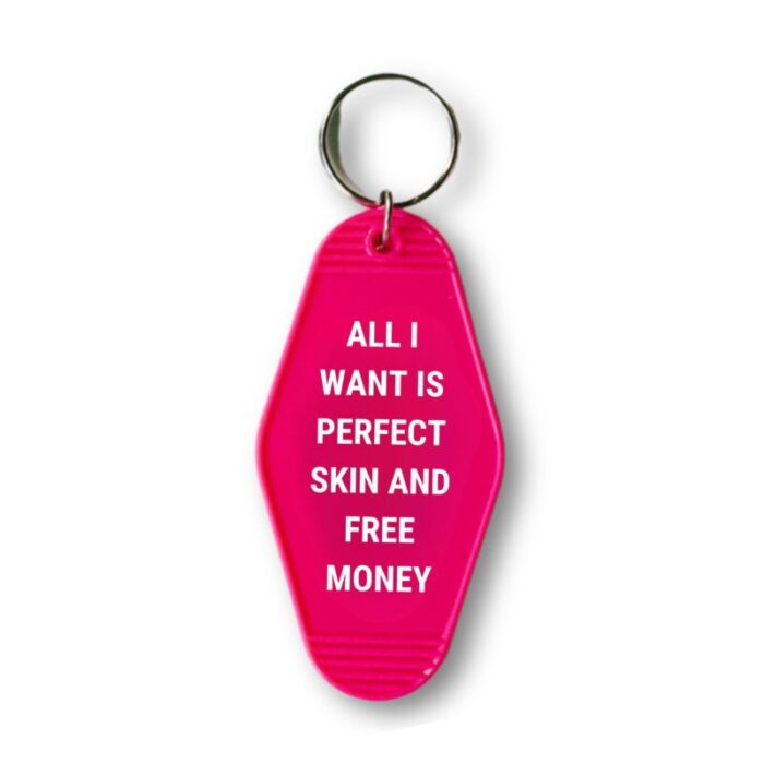 All I Want is Perfect Skin and Free Money Motel Style Keychain in Fuchsia Pink 3 3856e45a ed0f 4d0a 9a54 766b0044d581