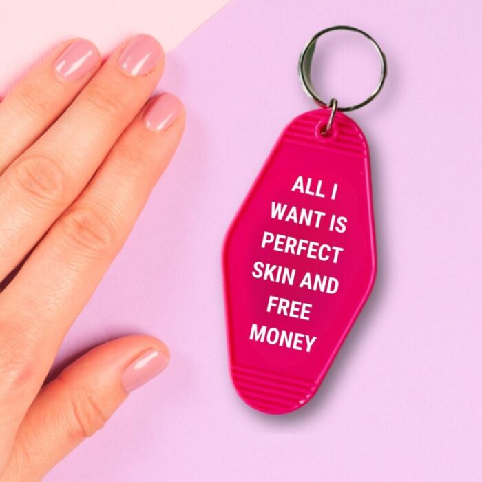 All I Want is Perfect Skin and Free Money Motel Style Keychain in Fuchsia Pink